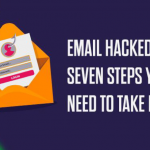 Email Hacked? Seven steps you must take now